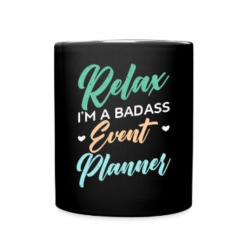 Relax I'm A Badass Event Planner Event Planning - Full Colour Mug - black - Front