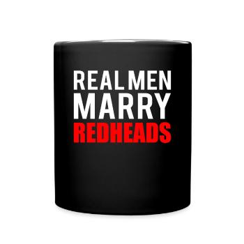 Real Men Marry Redheads Shirt Geschenk - Tasse einfarbig - Schwarz - Vorne