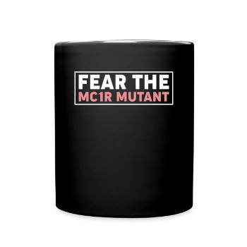 Fear The MC1R Mutant Shirt Geschenk - Tasse einfarbig - Schwarz - Vorne