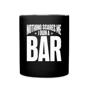 Nothing Scares Me I Own A Bar Funny Bar Owner - Full Colour Mug - black - Front