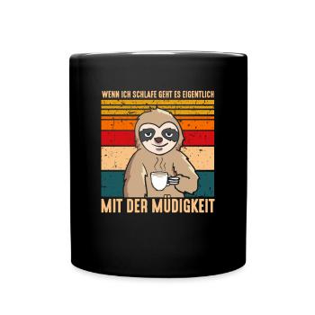 Wenn Ich Schlafe Geht Es Mit Der Müdigkeit - Tasse einfarbig - Schwarz - Vorne