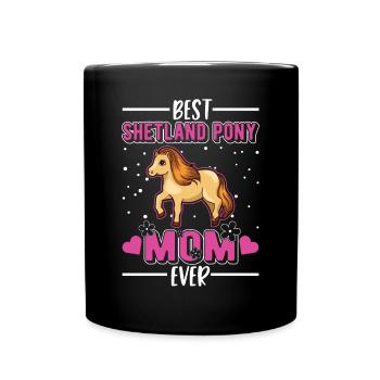 Best Shetland Pony Mom Ever Shetty Mama - Tasse einfarbig - Schwarz - Vorne