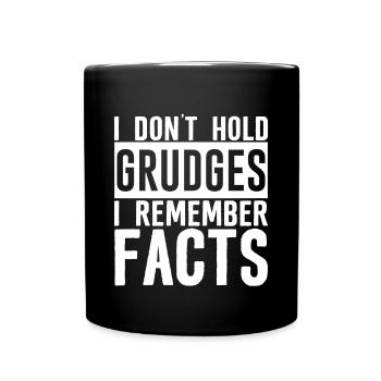 Je n’ai pas de rancune, je me souviens des faits 3 - Mug uni - noir - Devant