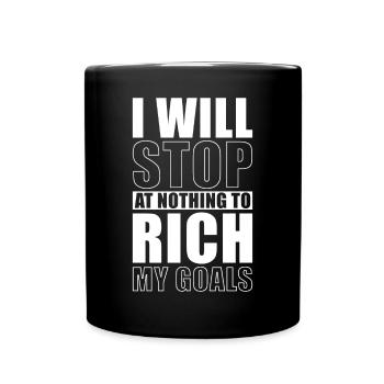 I will stop at nothing to rich my goals - Full Colour Mug - black - Front