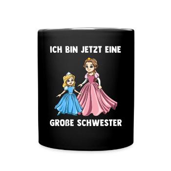 Prinzessin Große Schwester Ich bin jetzt ein Große - Tasse einfarbig - Schwarz - Vorne