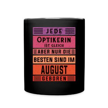 Optikerin Geburtstag August geboren Handwerker - Tasse einfarbig - Schwarz - Vorne