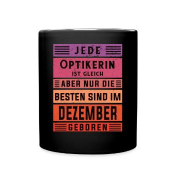 Optikerin Geburtstag Dezember geboren Handwerker - Tasse einfarbig - Schwarz - Vorne