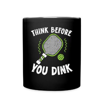 Réfléchissez avant de Dink Paddle Sport Pickleball - Mug uni - noir - Devant