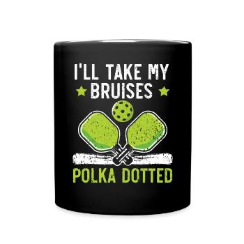 I'll Take My Bruises Polkadotted Pickleball - Full Colour Mug - black - Front