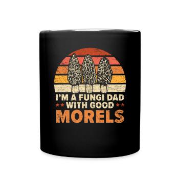 I'm A Fungi Dad With Good Morels Mycology Mushroom - Full Colour Mug - black - Front