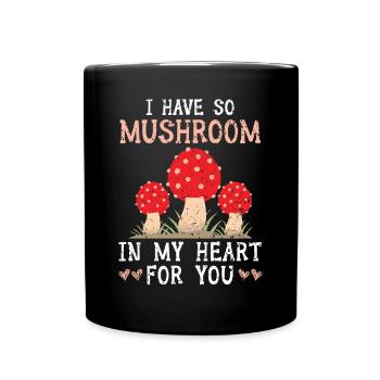 Ich habe so einen Pilz in meinem Herzen für dich Mykologie - Tasse einfarbig - Schwarz - Vorne