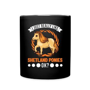I just really like Shetland Ponies Shetty - Tasse einfarbig - Schwarz - Vorne