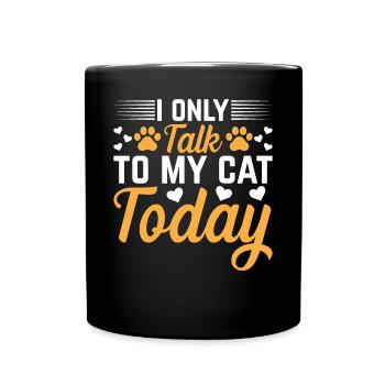Katzenbesitzer Ich spreche heute nur mit meiner Ka - Tasse einfarbig - Schwarz - Vorne