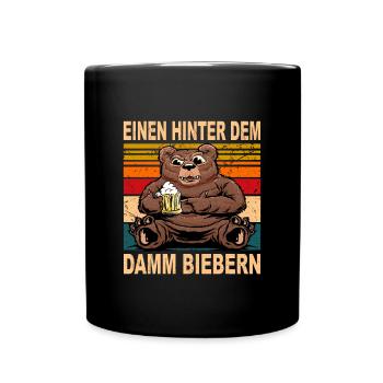 Einen Hinter den Damm Biebern Witziger Trinkspruch - Tasse einfarbig - Schwarz - Vorne