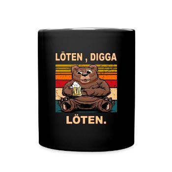 Löten, Digga LÖTEN! Biertrinker Sauf Spruch Bär - Tasse einfarbig - Schwarz - Vorne