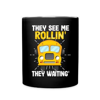 You see me rolling, you're waiting for a - Full Colour Mug - black - Front
