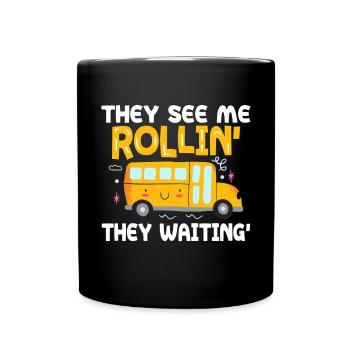 You see me rolling, you're waiting for a - Full Colour Mug - black - Front