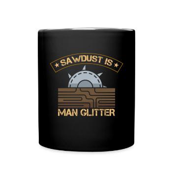 Sawdust is man glitter woodworker - Full Colour Mug - black - Front