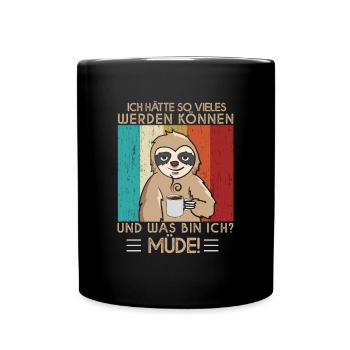 I could have become so many things and I'm tired - Full Colour Mug - black - Front