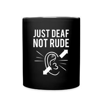 Juste SOURD Pas Rude Chemise Taube Gehörlos - Mug uni - noir - Devant