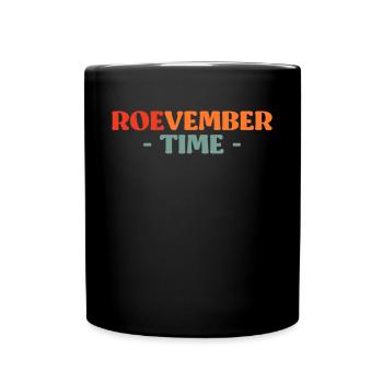 Roevember Time Shirt Gift - Full Colour Mug - black - Front