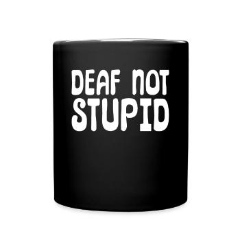 Deaf Not Stupid Shirt Gift - Full Colour Mug - black - Front