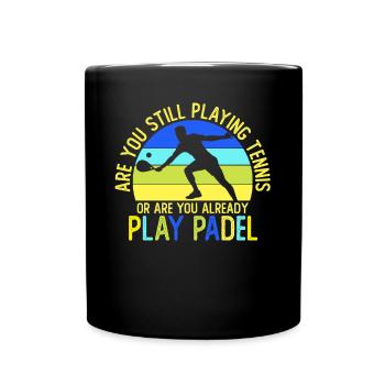 Padel Spielen Arbeit Später Padel Tennis Geschenk - Tasse einfarbig - Schwarz - Vorne