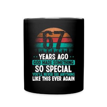 67 Birthday God made something special 67 Year Old - Tasse einfarbig - Schwarz - Vorne
