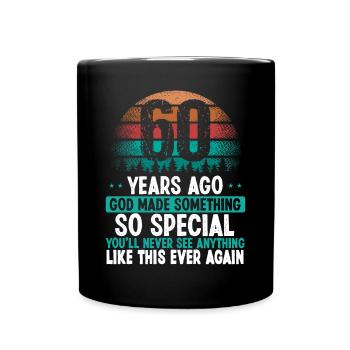 60 Birthday God made something special 60 Year Old - Tasse einfarbig - Schwarz - Vorne