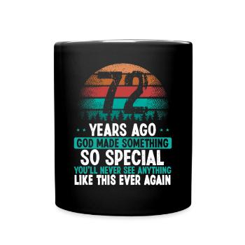 72 Birthday God made something special 72 Year Old - Full Colour Mug - black - Front