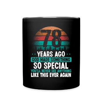 78 Birthday God made something special 78 Year Old - Full Colour Mug - black - Front