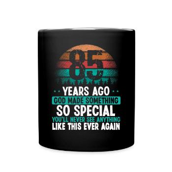 85 Birthday God made something special 85 Year Old - Full Colour Mug - black - Front