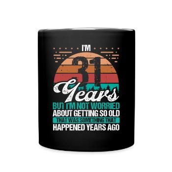 31 Years Old Sarcasm Humor Old Funny 31 Birthday - Full Colour Mug - black - Front