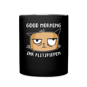 Lustige Katzen I Good Morning Ihr Flitzpiepen - Tasse einfarbig - Schwarz - Vorne