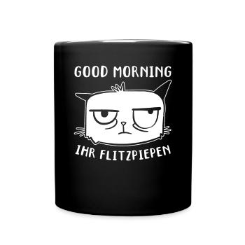 Lustige Katzen I Good Morning Ihr Flitzpiepen - Tasse einfarbig - Schwarz - Vorne