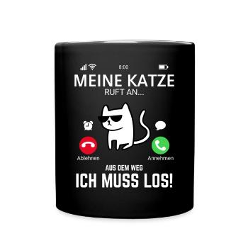 Katze Lustig Meine Katze ruft an.. Aus dem Weg Ich - Tasse einfarbig - Schwarz - Vorne