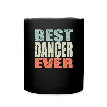 Best Tänzer ever Tänzer Geschenk - Tasse einfarbig - Schwarz - Vorne