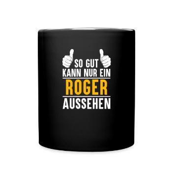 Roger Vorname Name Geschenk - Tasse einfarbig - Schwarz - Vorne