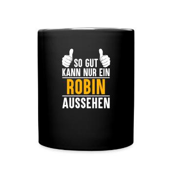 Robin Vorname Name Geschenk - Tasse einfarbig - Schwarz - Vorne