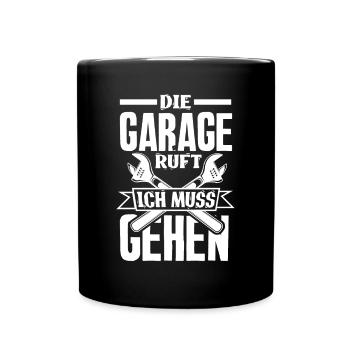 Die Garage Ruft Ich Muss Gehen Lustiges Mechaniker - Tasse einfarbig - Schwarz - Vorne