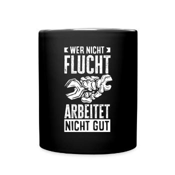Wer Nicht Flucht Arbeitet Nicht Gut Mechaniker - Tasse einfarbig - Schwarz - Vorne