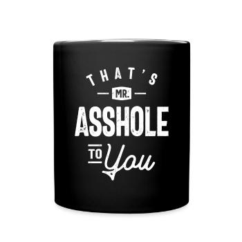 That's Mr Asshole To You Funny Sarcastic Humor - Full Colour Mug - black - Front