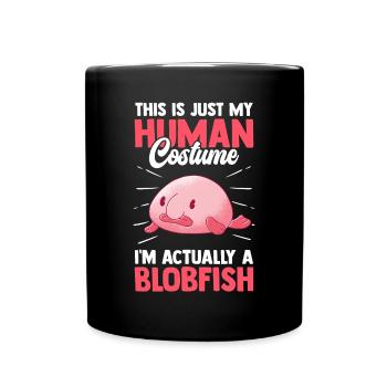 Blobfisch nur ein Kostüm lustiger Blobfisch - Tasse einfarbig - Schwarz - Vorne