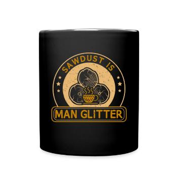 Sawdust is man glitter woodworker - Full Colour Mug - black - Front