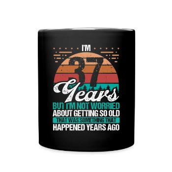 37 Years Old Sarcasm Humor Old Funny 37 Birthday - Full Colour Mug - black - Front