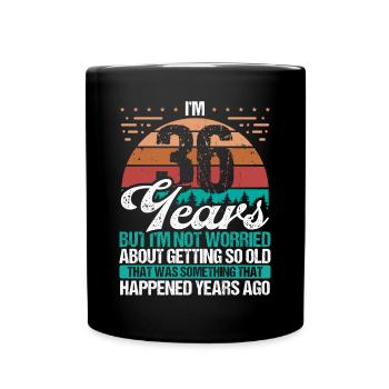 36 Years Old Sarcasm Humor Old Funny 36 Birthday - Full Colour Mug - black - Front