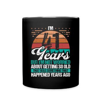 41 Years Old Sarcasm Humor Old Funny 41 Birthday - Full Colour Mug - black - Front