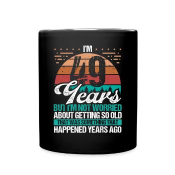 49 Years Old Sarcasm Humor Old Funny 49 Birthday - Full Colour Mug - black - Front