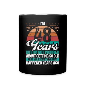 48 Years Old Sarcasm Humor Old Funny 48 Birthday - Full Colour Mug - black - Front