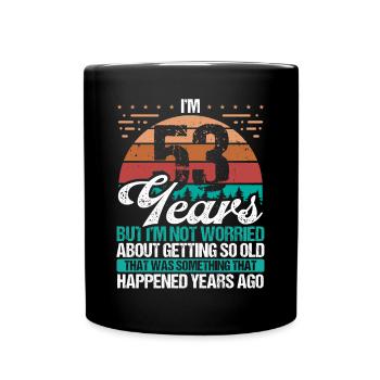 53 Years Old Sarcasm Humor Old Funny 53 Birthday - Full Colour Mug - black - Front